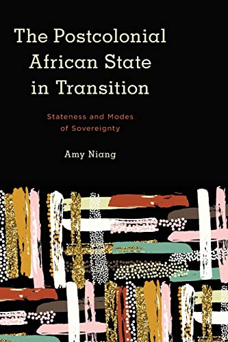 The Postcolonial African State in Transition Stateness and Modes of Sovereignty [Paperback]