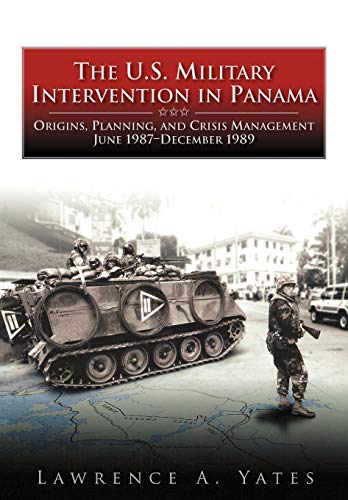 The U.S. Military Intervention In Panama Origins, Planning, And Crisis Manageme [Paperback]