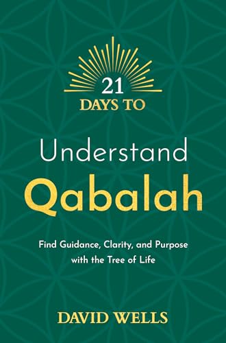 21 Days to Understand Qabalah Find Guidance, Clarity, and Purpose with the Tree [Paperback]