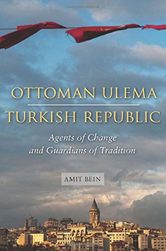 Ottoman Ulema, Turkish Republic Agents of Change and Guardians of Tradition [Hardcover]