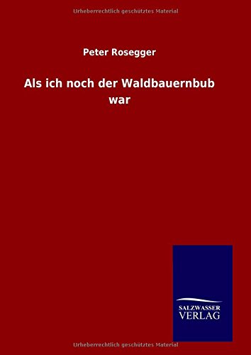 Als Ich Noch Der Waldbauernbub War (german Edition) [Hardcover]