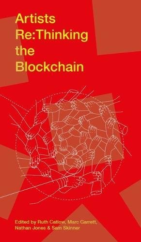 Artists Rethinking the Blockchain [Paperback]