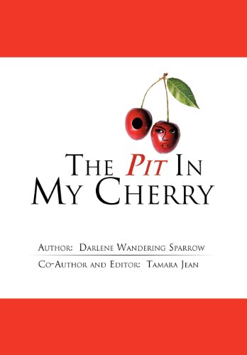 The Pit In My Cherry [Hardcover]