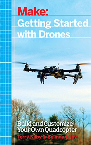 Getting Started with Drones Build and Customize Your Own Quadcopter [Paperback]