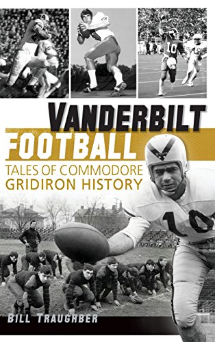 Vanderbilt Football  Tales of Commodore Gridiron History [Hardcover]