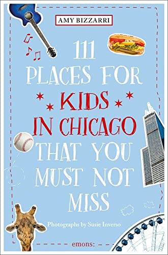 111 Places for Kids in Chicago You Must Not Miss [Paperback]