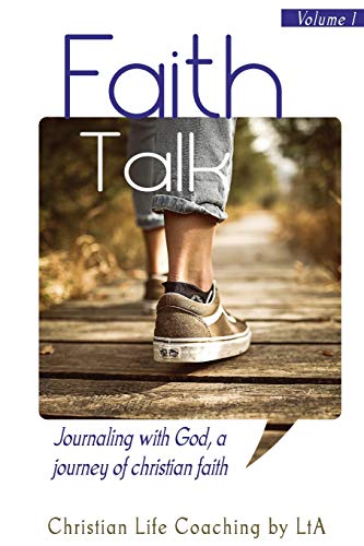 Faith Talk  Journaling with God. a Journey of Christian Faith. Vol 1 [Paperback]