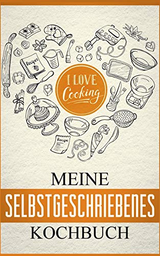 Mein Eigenes Kochbuch  Das Kochbuch Zum Selbst Gestalten [Paperback]