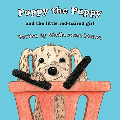 Poppy The Puppy And The Little Red-Haired Girl [Paperback]