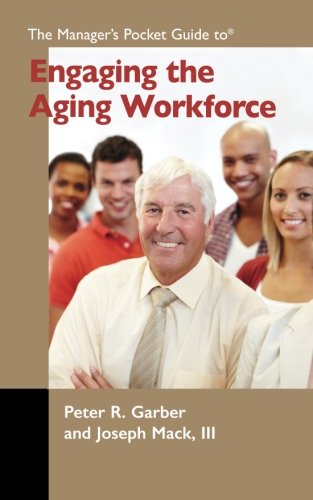 The Manager's Pocket Guide To Engaging The Aging Workforce [Paperback]