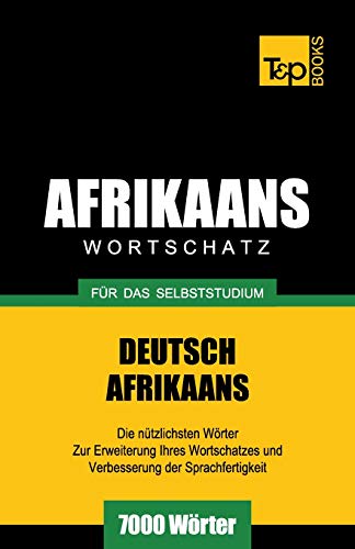 Wortschatz Deutsch-Afrikaans Fur das Selbststudium - 7000 Worter [Paperback]