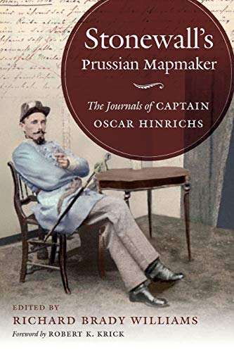 Stonewall's Prussian Mapmaker  The Journals of Captain Oscar Hinrichs [Paperback]