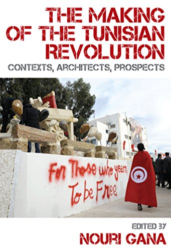 The Making of the Tunisian Revolution Contexts, Architects, Prospects [Paperback]