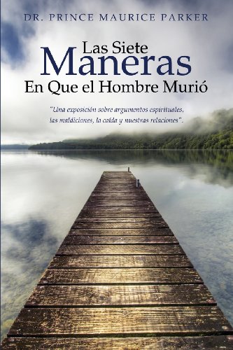 Las Siete Maneras En Que El Hombre Murio (spanish Edition) [Paperback]