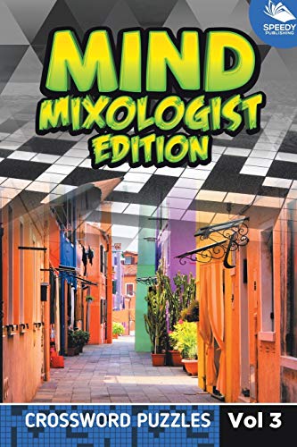 Mind Mixologist Edition Vol 3  Crossword Puzzles [Paperback]