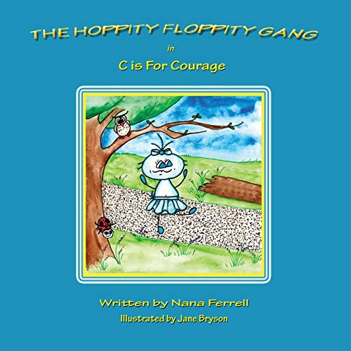 The Hoppity Floppity Gang In C Is For Courage [Paperback]