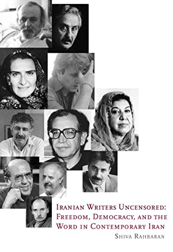 Iranian Writers Uncensored Freedom, Democracy and the Word in Contemporary Iran [Paperback]