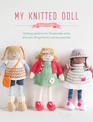 My Knitted Doll Knitting patterns for 12 adorable dolls and over 50 garments an [Paperback]