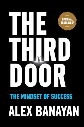 The Third Door The Mindset of Success [Hardcover]