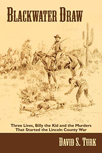 Blackwater Draw Three Lives, Billy The Kid And The Murders That Started The Lin [Paperback]