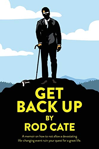 Get Back Up  A Memoir on How to Not Allow a Devastating Life-Changing Event Rui [Paperback]