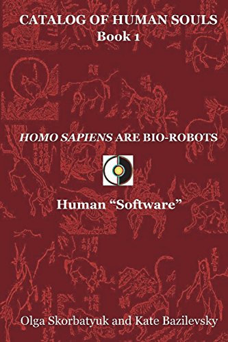 Homo Sapiens Are Bio-Robots Human  software  (catalog Of Human Souls) (volume 1 [Paperback]