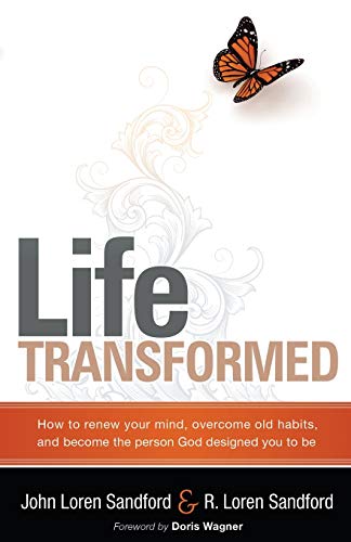 Life Transformed How to Renew your Mind, Overcome Old Habits, and Become the Pe [Paperback]
