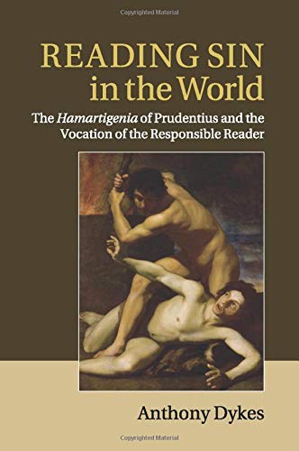 Reading Sin in the World The Hamartigenia of Prudentius and the Vocation of the [Paperback]
