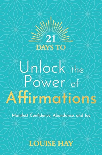 21 Days to Unlock the Power of Affirmations Manifest Confidence, Abundance, and [Paperback]