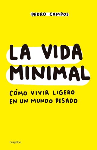 La vida minimal Cmo vivir cien aos con salud y felicidad / The Minimalist Lif [Paperback]