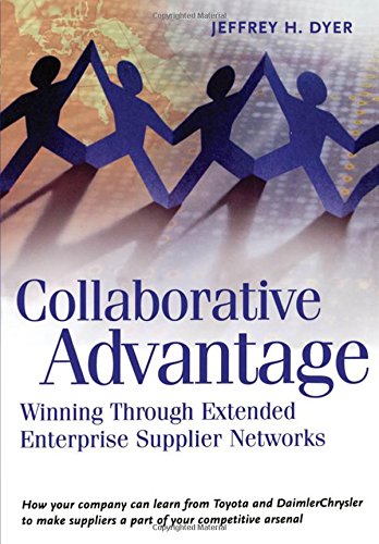 Collaborative Advantage Winning through Extended Enterprise Supplier Networks [Hardcover]