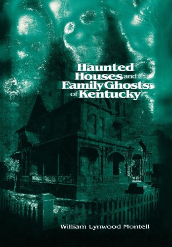 Haunted Houses And Family Ghosts Of Kentucky [Hardcover]