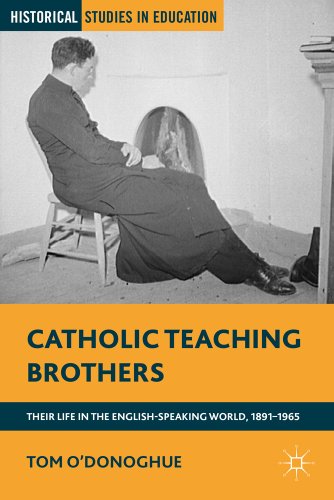 Catholic Teaching Brothers Their Life in the English-Speaking World, 18911965 [Hardcover]