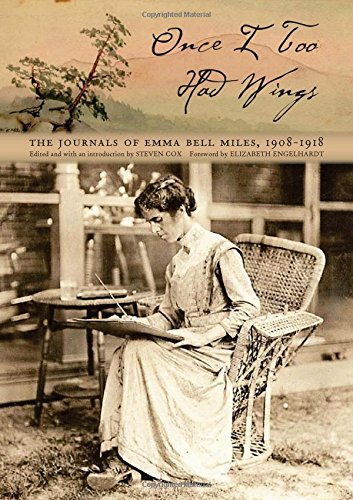 Once I Too Had Wings The Journals of Emma Bell Miles, 19081918 [Paperback]