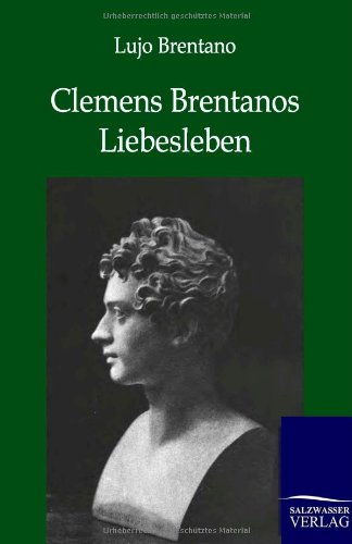 Clemens Brentanos Liebesleben [Paperback]