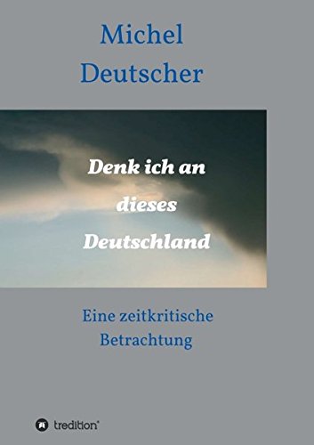 Denk Ich An Dieses Deutschland  (german Edition) [Paperback]