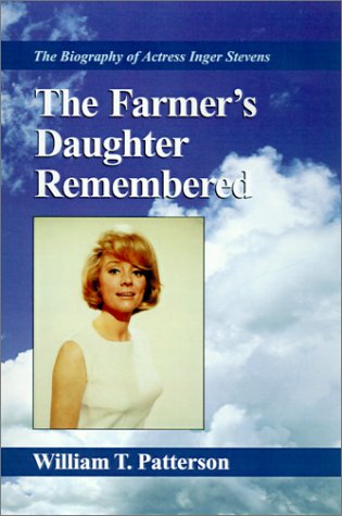 Farmer's Daughter Remembered  The Biography of Actress Inger Stevens [Hardcover]