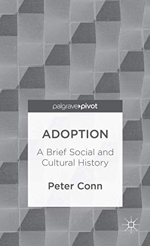 Adoption A Brief Social and Cultural History [Hardcover]