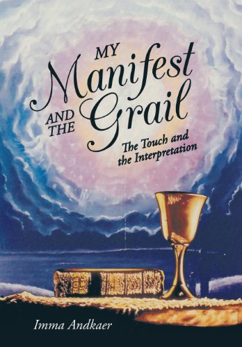 My Manifest and the Grail  The Touch and the Interpretation [Hardcover]