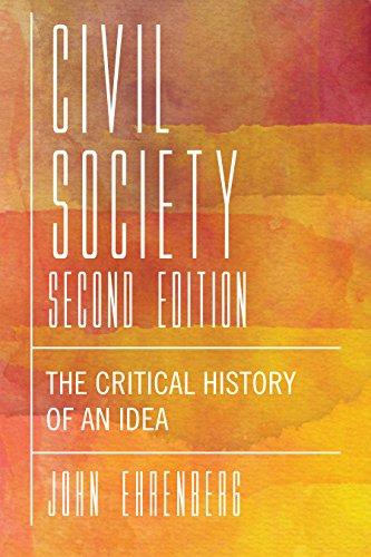 Civil Society, Second Edition The Critical History of an Idea [Hardcover]
