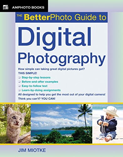 The BetterPhoto Guide to Digital Photography [Paperback]