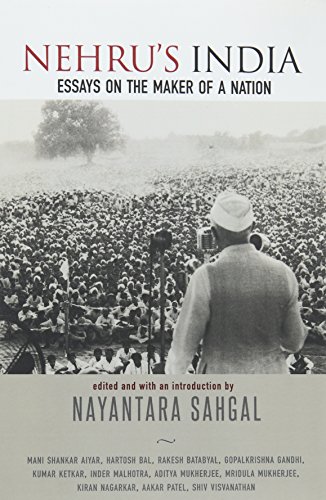 Nehru's India Essays On The Maker Of A Nation [Paperback]