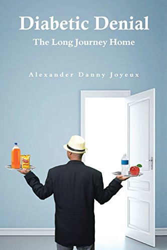 Diabetic Denial  The Long Journey Home [Paperback]