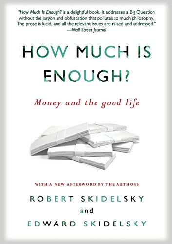 How Much is Enough Money and the Good Life [Paperback]