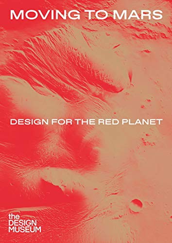 Moving to Mars Design for the Red Planet [Hardcover]