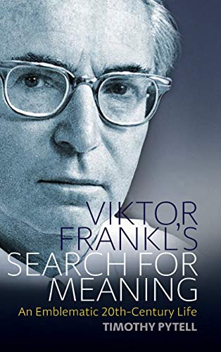 Viktor Frankl's Search for Meaning An Emblematic 20th-Century Life [Hardcover]