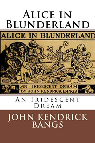 Alice In Blunderland An Iridescent Dream [Paperback]