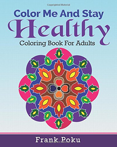Color Me And Stay Healthy Coloring Book For Adults [Paperback]