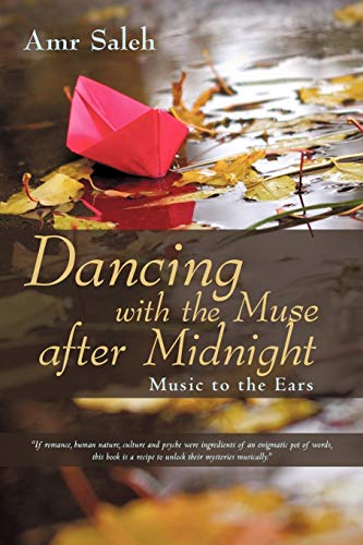 Dancing with the Muse after Midnight  Music to the Ears [Paperback]