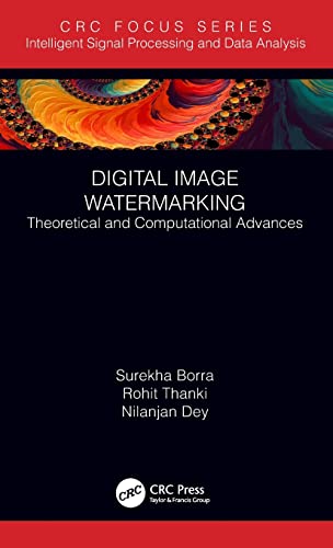 Digital Image Watermarking Theoretical and Computational Advances [Hardcover]